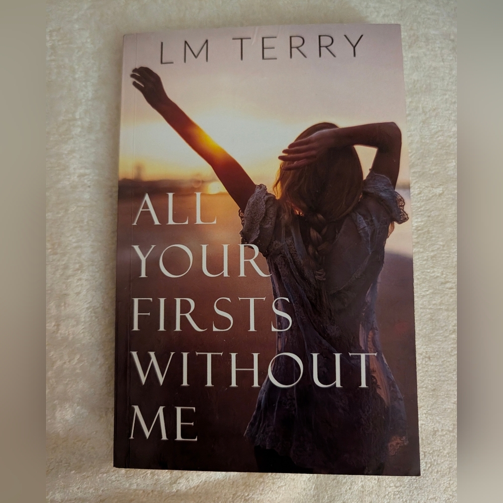 All Your Firsts Without Me By LM Terry paperback Book